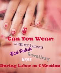 bra or nail polish during labor or csection