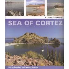 Sea Of Cortez A Cruisers Guide Book