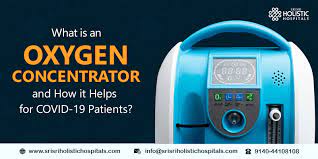 what is an oxygen concentrator and how