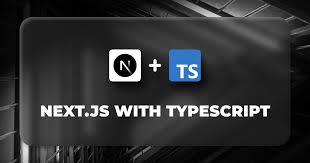 a guide for next js with typescript