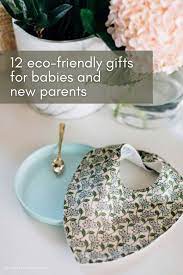 12 eco friendly gifts for es and