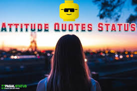 Maybe you would like to learn more about one of these? Best Attitude Quote Status English Attitude Status Quotes Status