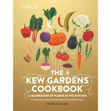 The Kew Gardens Cookbook The Kew