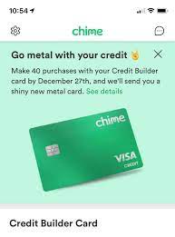 Maybe you would like to learn more about one of these? Chime App Is Running Again And Now They Re Offering A Metal Credit Builder Card Pretty Neat Don T Click On The Get Started Icon It Leads To Applying To A Debit Card That