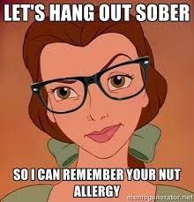 Let&#39;s hang out sober So I can remember your nut allergy - Hipster ... via Relatably.com