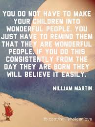 You do not have to make your children into wonderful people. You ... via Relatably.com