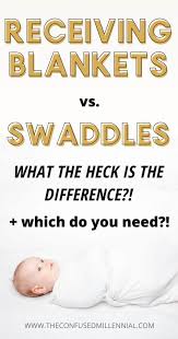 receiving blanket vs swaddle which are