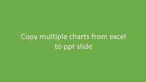 How To Copy Multiple Charts From Excel To Different
