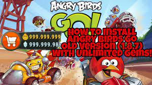 How to install Angry Birds Go Old Version(With Unlimited Gems)1.8.7 -  YouTube