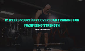 12 week progressive overload strength