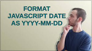 format javascript date as yyyy mm dd