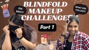 blindfold makeup challenge part 1