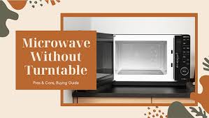 This may be a safety hazard and could. Microwave Without Turntable Pros Cons And The Top Picks