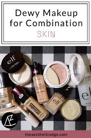 dewy makeup for combination skin