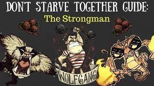 Don't Starve Together Character Guide: Wolfgang - YouTube