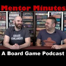 Mentor Minutes, a Board Gaming Podcast