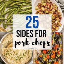 25 easy sides for pork chops the