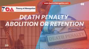 penalty abolition or retention