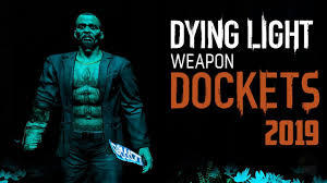 Dying Light Weekly Docket Code Free Legendary Gold Weapons 2019 Expired