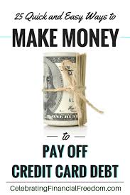 Can you take money off a credit card. 25 Quick And Easy Ways To Make Money To Pay Off Credit Card Debt Celebrating Financial Freedom