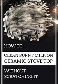 Clean Burnt Milk From Ceramic Stove Top