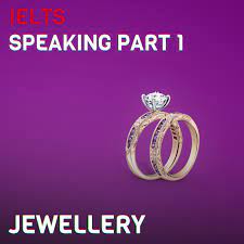 ielts speaking part 1 jewellery