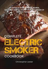the complete electric smoker cookbook