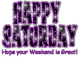 Image result for Saturday and the weekend is here images