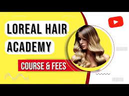 loreal hair academy course fees