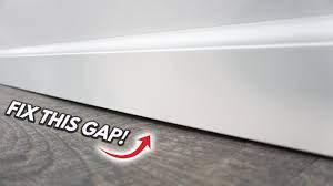 fix gaps between baseboard and floor