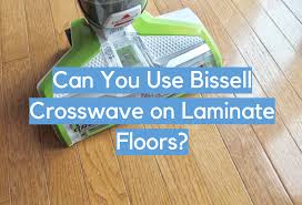 bissell crosswave on laminate floors