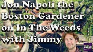 jon napoli the boston gardener on in