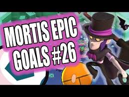 He can dole out all kinds of chill stuff. Mortis Epic Goals 26 Yde Brawl Stars Youtube
