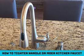 tighten handle on moen kitchen faucet