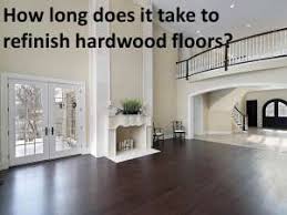 refinishing hardwood floors how long