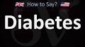 How to Pronounce Diabetes? (2 WAYS!) UK/British Vs US/American ...