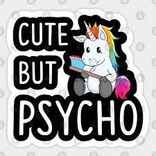 Share the best gifs now >>> Cute But Psycho Unicorn Funny Unicorn T Shirts Unicorn Aufkleber Teepublic De