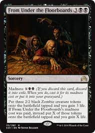 When you do, cast it for its madness cost or put it into your graveyard.) create three tapped 2/2 black zombie creature tokens and you gain 3 life. Top Ten Madness Cards Article By Abe Sargent