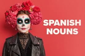 80 essential nouns in spanish plus