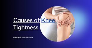 causes of knee tightness and what you