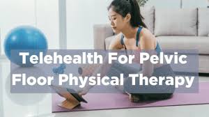 virtual pelvic floor physical therapy