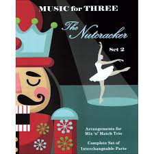 Virtual sheet music® offers nutcracker sheet music collections ready to download and print instantly, available for just about any instrument and ensemble. Music For Three The Nutcracker Set 2 Peter Tchaikovsky Last Resort Music Johnson String Instrument