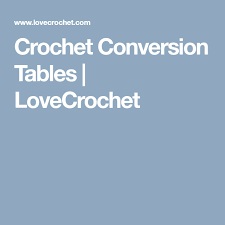 Crochet Conversion Tables Lovecrafts Loveknittings New