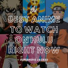 best anime to watch on hulu right now