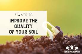 to improve the quality of your soil