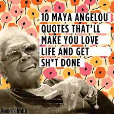 All men are prepared to accomplish the incredible if maya angelou quotes about success. 10 Maya Angelou Quotes That Ll Make You Love Life And Get Sh T Done