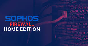 sophos firewall home edition excellent