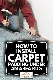 install carpet padding under an area rug