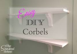 easy diy corbels the stonybrook house