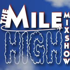The Mile High Mixshow